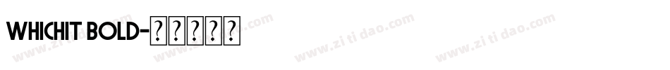 Whichit Bold字体转换